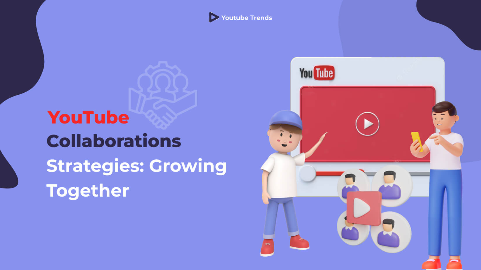 YouTube Collaborations Strategies: Growing Together